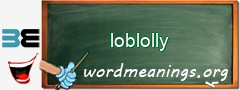 WordMeaning blackboard for loblolly